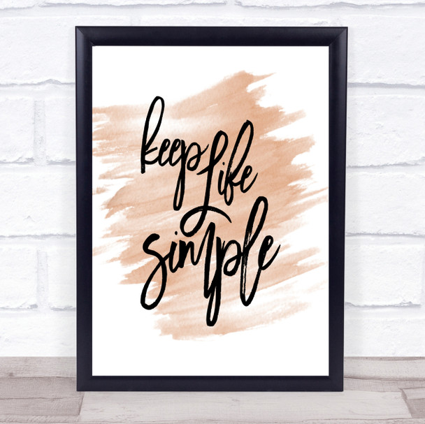 Life Simple Quote Print Watercolour Wall Art