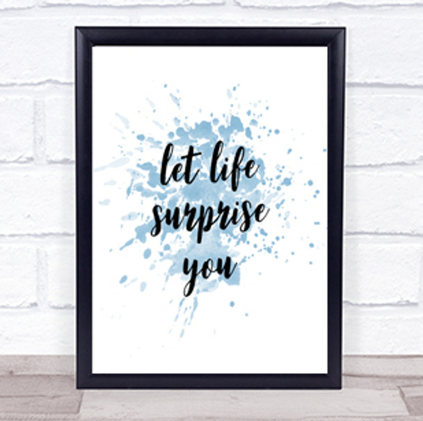 Life Surprise You Inspirational Quote Print Blue Watercolour Poster