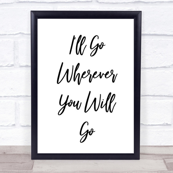 Wherever You Will Go Song Lyric Quote Print