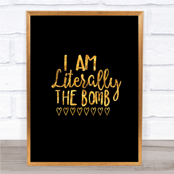 Literally The Bomb Quote Print Black & Gold Wall Art Picture