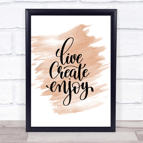 Live Create Enjoy Quote Print Watercolour Wall Art