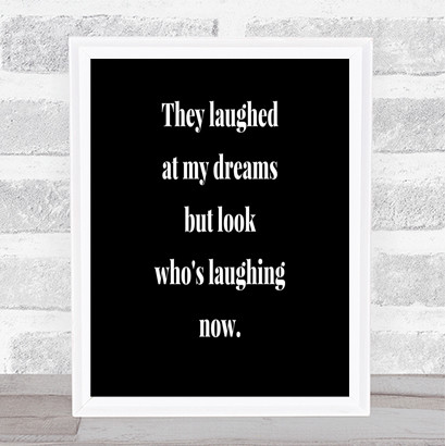 Look Who's Laughing Now Quote Print Black & White