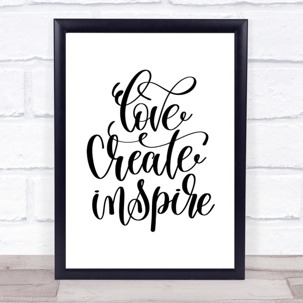 Love Create Inspire Quote Print Poster Typography Word Art Picture Love Create Inspire Quote Print Poster Typography Word Art Picture