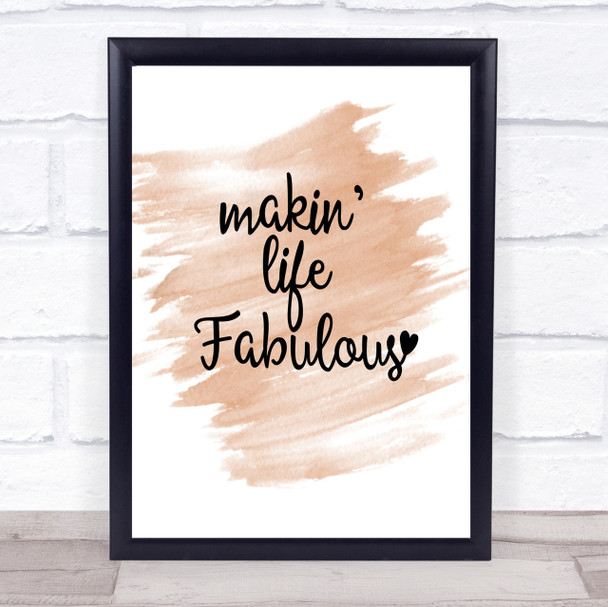Makin Life Fabulous Quote Print Watercolour Wall Art