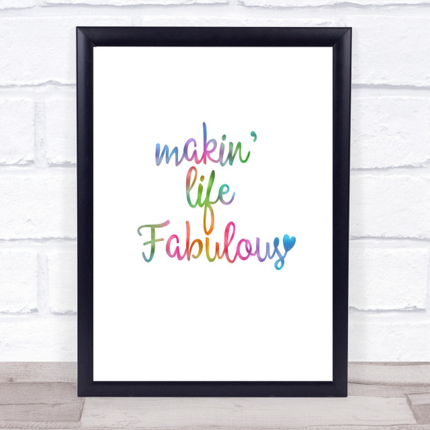 Makin Life Fabulous Rainbow Quote Print