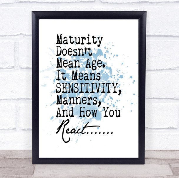 Maturity Doesn't Mean Age Inspirational Quote Print Blue Watercolour Poster