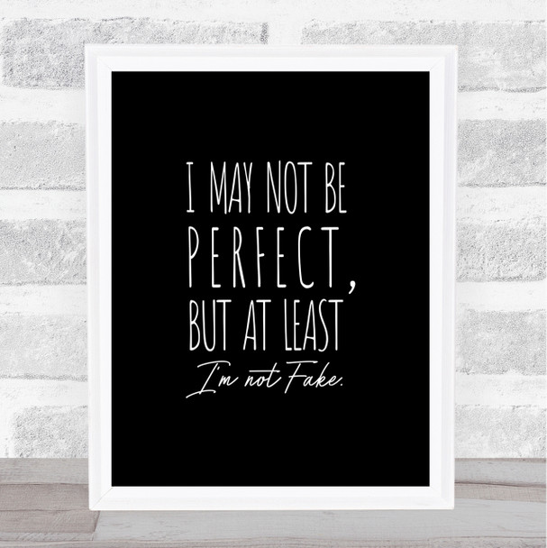 May Not Be Perfect Quote Print Black & White May Not Be Perfect Quote Print Black & White
