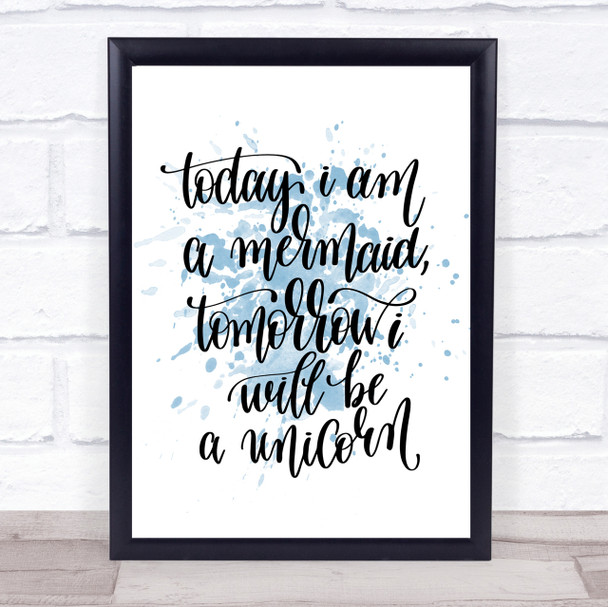 Mermaid And Unicorn Inspirational Quote Print Blue Watercolour Poster