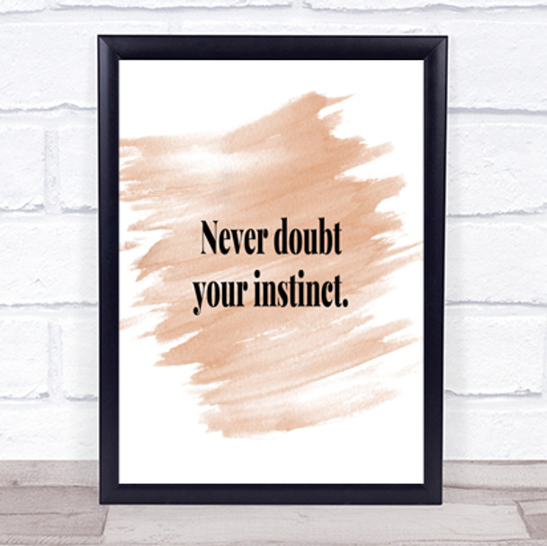 Never Doubt Your Instinct Quote Print Watercolour Wall Art