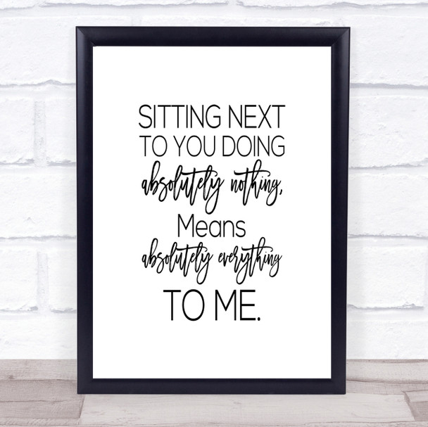 Sitting Next To You Quote Print Poster Typography Word Art Picture Sitting Next To You Quote Print Poster Typography Word Art Picture