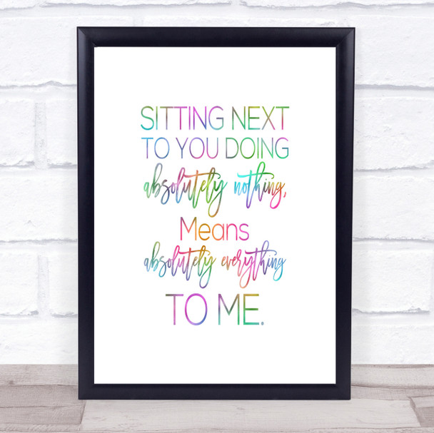 Sitting Next To You Rainbow Quote Print