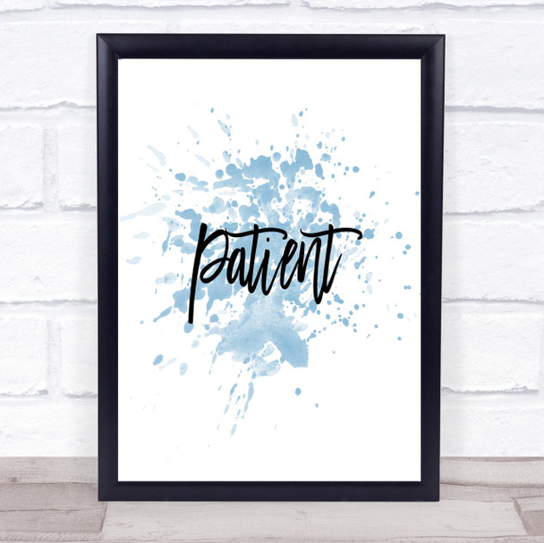 Patient Inspirational Quote Print Blue Watercolour Poster