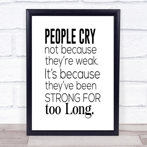 People Cry Quote Print Poster Typography Word Art Picture People Cry Quote Print Poster Typography Word Art Picture