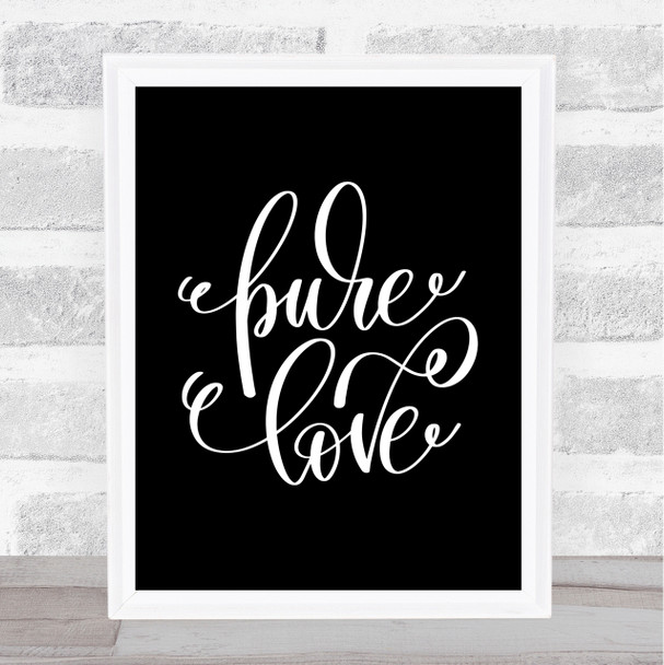 Pure Love Quote Print Black & White Pure Love Quote Print Black & White