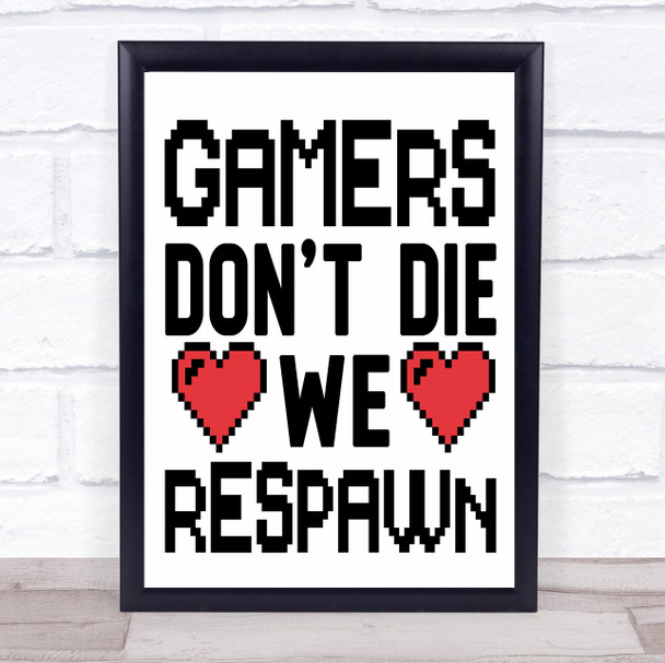 Gamers Don't Die We Respawn Quote Typogrophy Wall Art Print