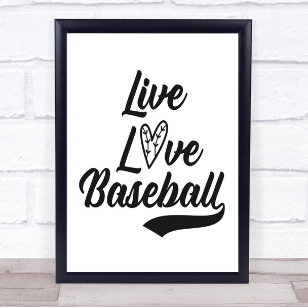 Live Love Baseball Quote Typogrophy Wall Art Print