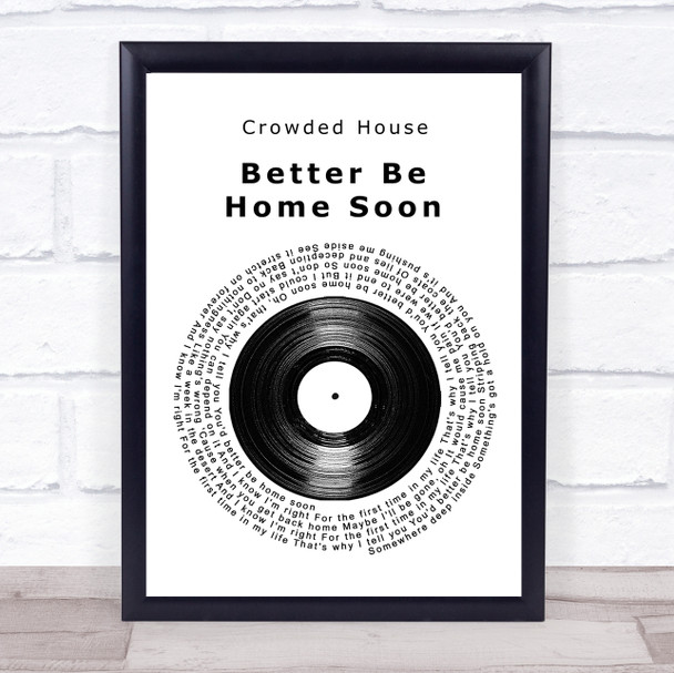 Crowded House Better Be Home Soon Vinyl Record Song Lyric Quote Music Print