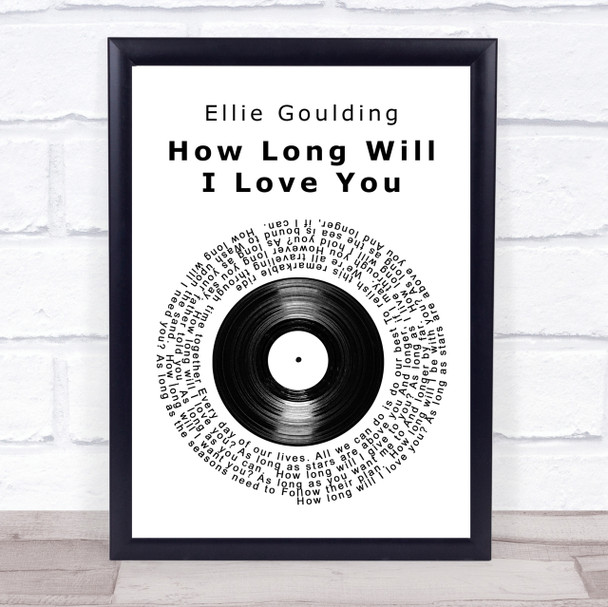 Ellie Goulding How Long Will I Love You Vinyl Record Song Lyric Quote Print