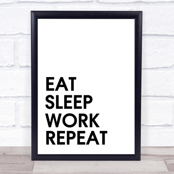Eat Sleep Work Quote Wall Art Print Eat Sleep Work Quote Wall Art Print