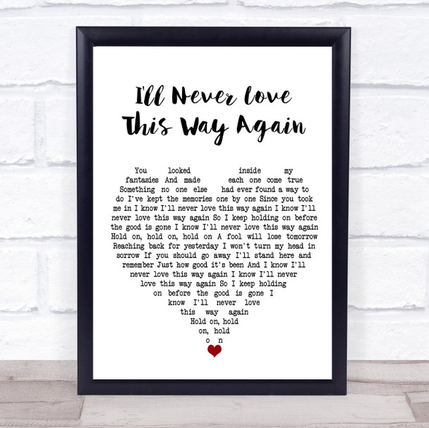 Dionne Warwick I'll Never Love This Way Again White Heart Song Lyric Wall Art Print