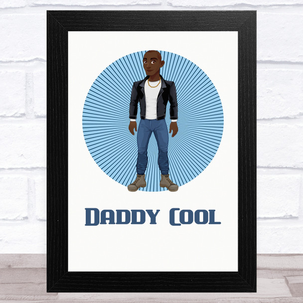 Daddy Cool Design 12 Dad Father's Day Gift Wall Art Print