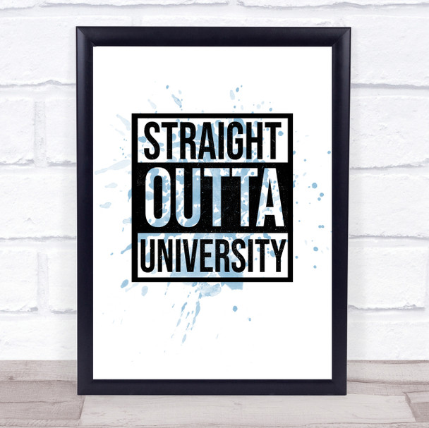 Blue Straight Outta University Graduation Black Quote Wall Art Print Blue Straight Outta University Graduation Black Quote Wall Art Print