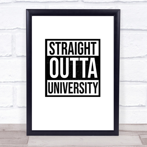 Straight Outta University Graduation Black Quote Wall Art Print Straight Outta University Graduation Black Quote Wall Art Print