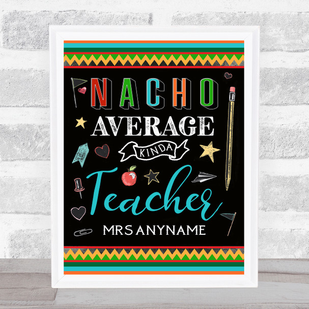 Nacho Average Kinda Teacher Mexican Style Personalized Wall Art Print