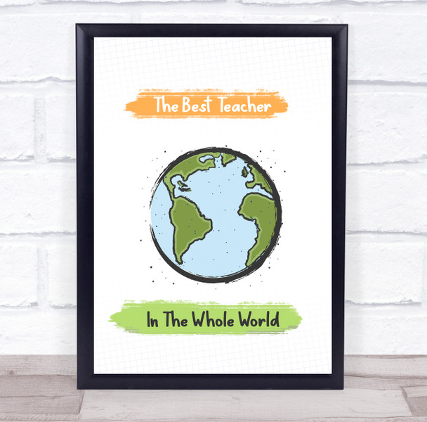 The Best Teacher In The Whole World Earth Personalized Wall Art Print