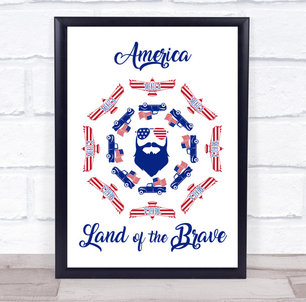 USA America Land Of The Brave Patriotic Man With Beard Wall Art Print