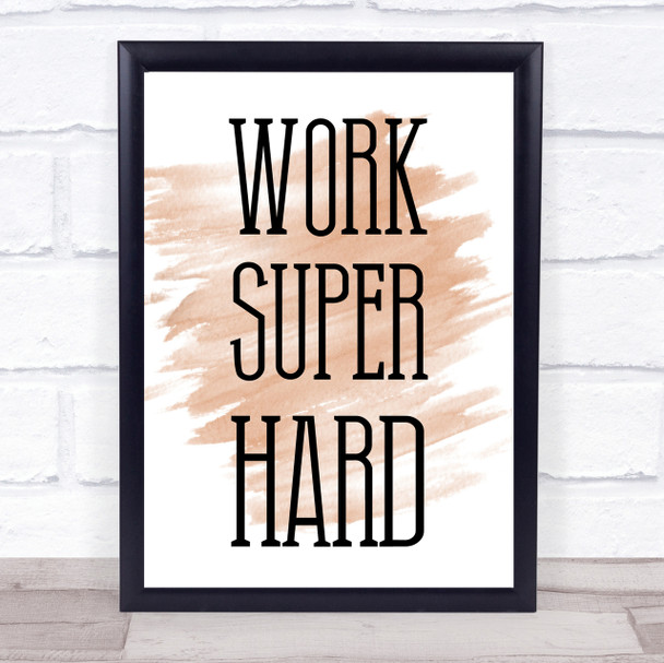Watercolour Work Hard Office Quote Print
