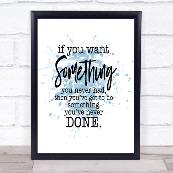 Something You Never Had Inspirational Quote Print Blue Watercolour Poster Something You Never Had Inspirational Quote Print Blue Watercolour Poster