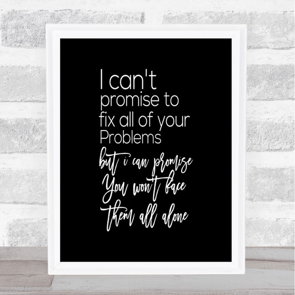 Cant Promise Quote Print Black & White Cant Promise Quote Print Black & White