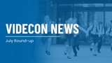 The Videcon News | July Round-Up