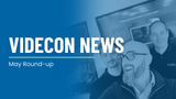 The Videcon News | May Round-Up