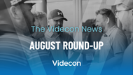 The Videcon News | August Round-Up