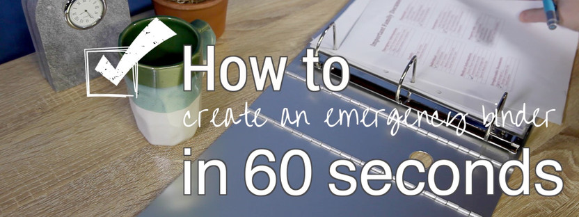 How To In 60 Seconds: Create An Emergency Binder How To In 60 Seconds: Create An Emergency Binder
