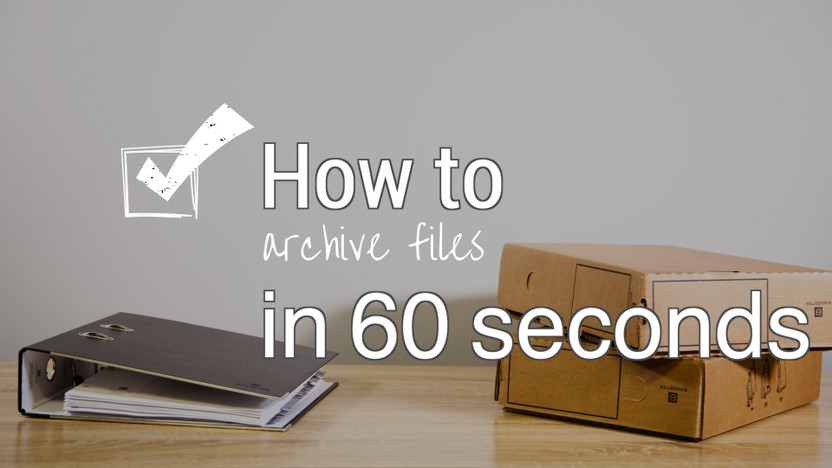 How To In 60 Seconds: Archive Your Files How To In 60 Seconds: Archive Your Files