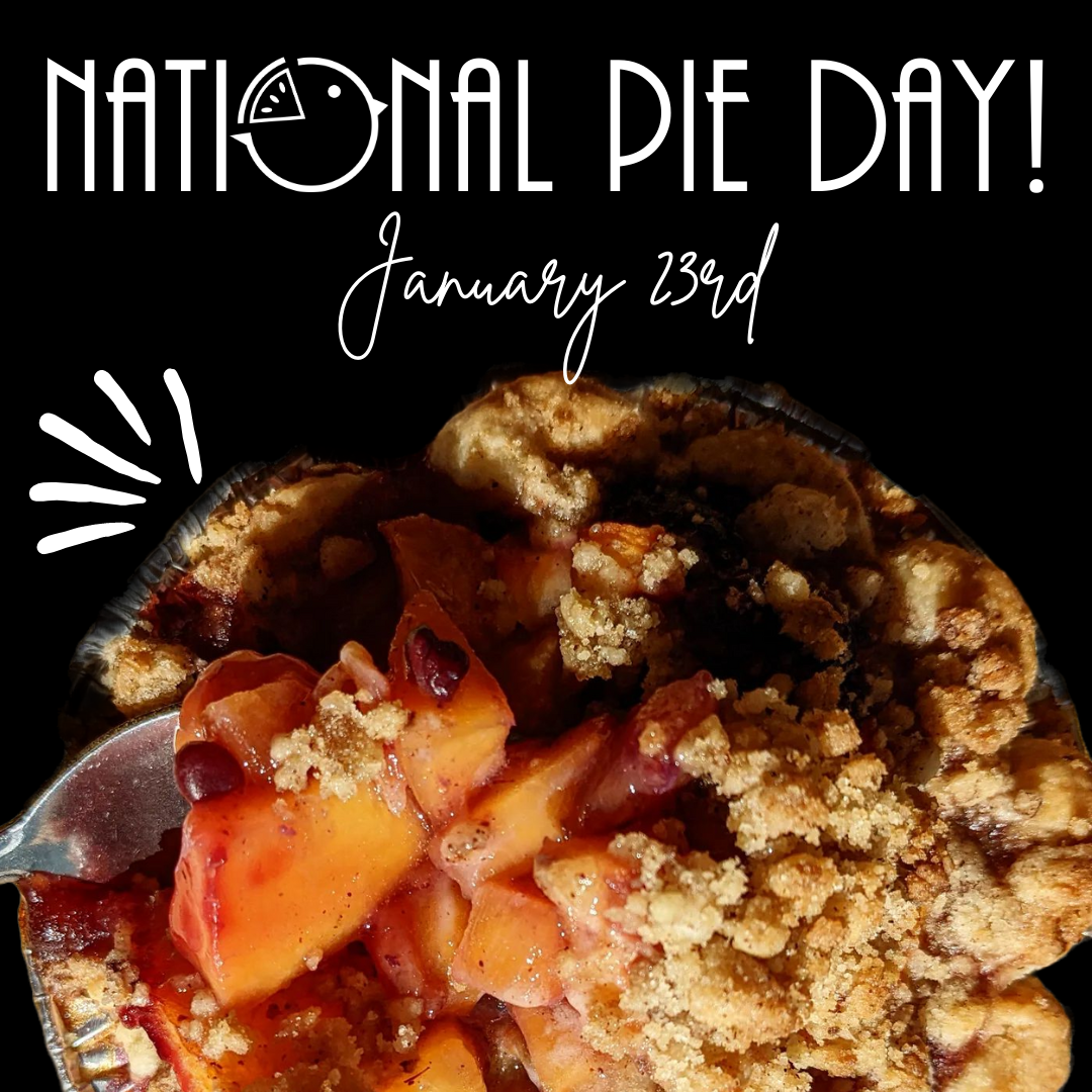 National Pie Day January 23rd Birdie's Pie Shop