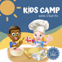 Morning Kid's Camp with Chef Fe