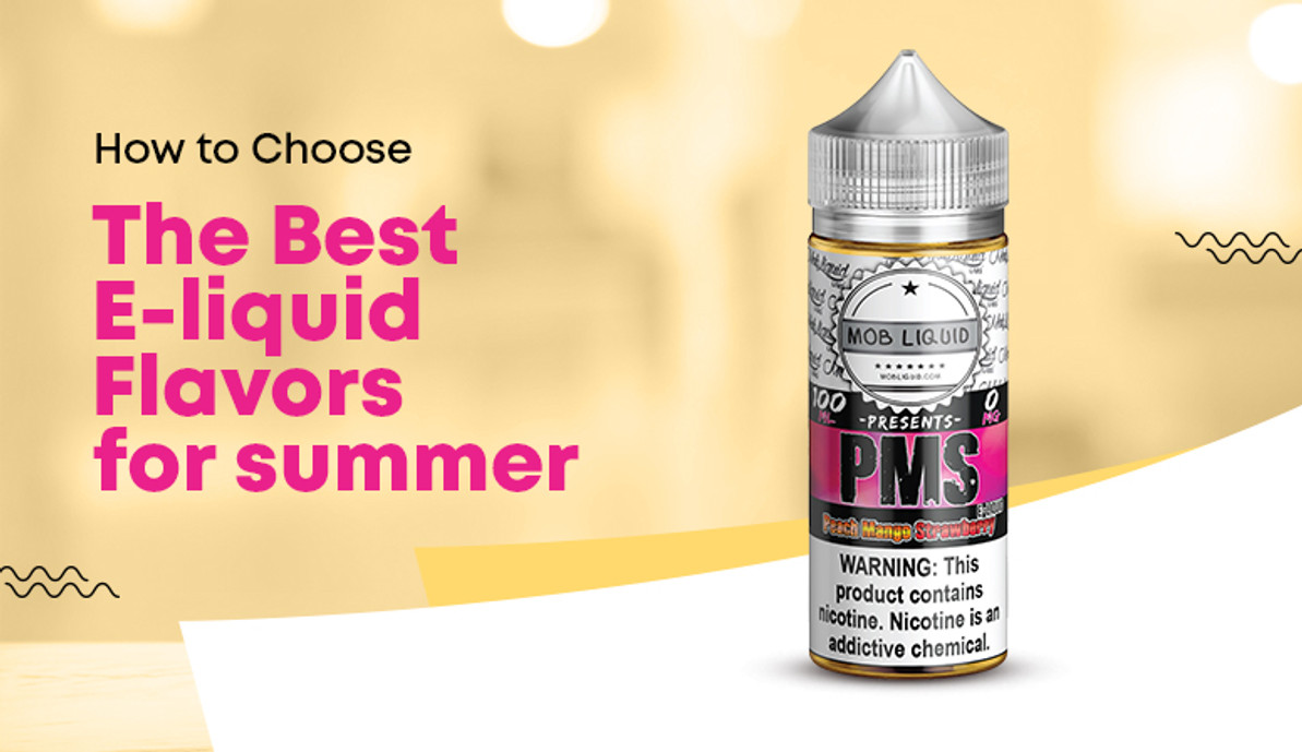 How to Choose the Best E-liquid Flavors for Summer