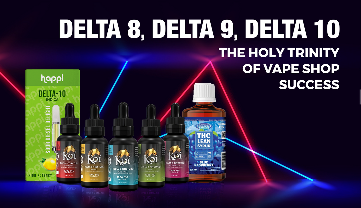 Delta 8, Delta 9, Delta 10: The Holy Trinity of Vape Shop Success!