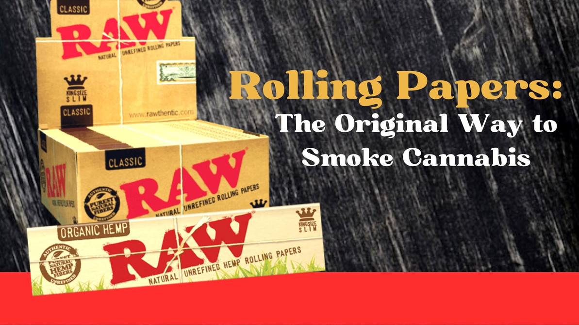 Rolling Papers: The Original Way to Smoke Cannabis