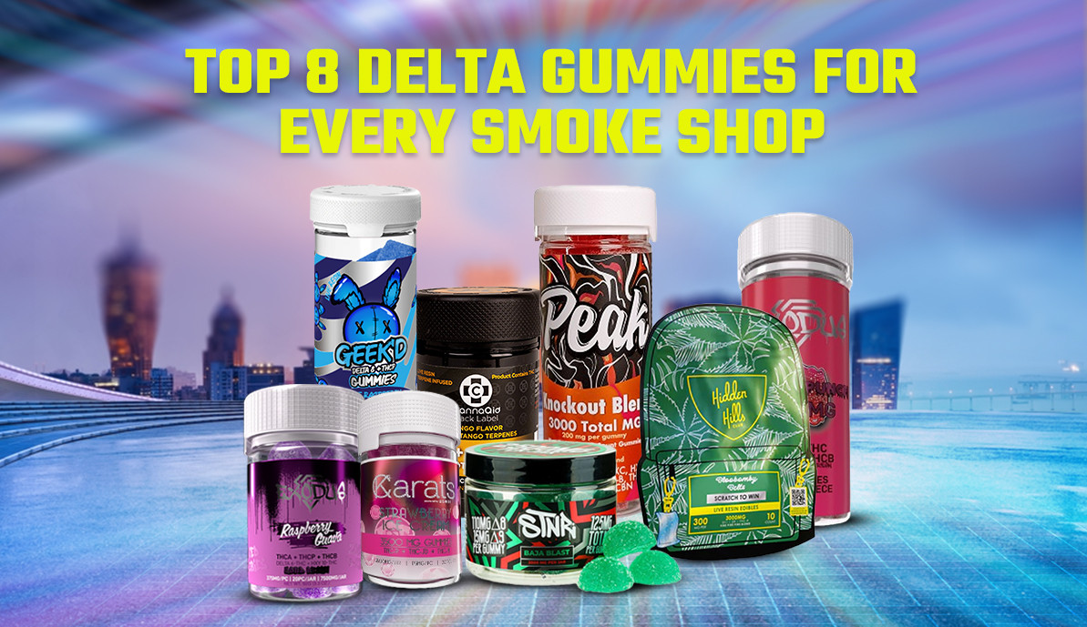 Top 8 Delta Gummies for Every Smoke Shop