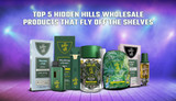 Top 5 Hidden Hills Wholesale Products that Fly Off the Shelves