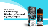 What are the 5 Hot Selling Blueberry Flavored E-juice/E-liquid