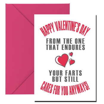 Happy Valentines Day From The One That Endures Your Farts But Still Cares For You Anyways Card