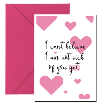 I Cant Believe I Am Not Sick Of You Yet Card I Cant Believe I Am Not Sick Of You Yet Card