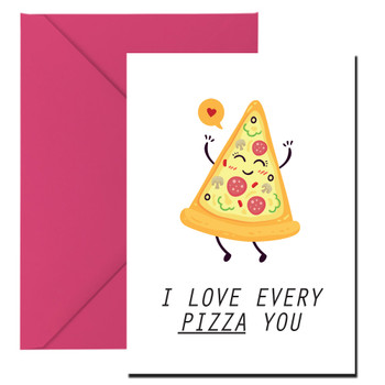 I Love Every Pizza You Card I Love Every Pizza You Card