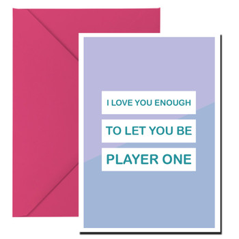 I Love You Enough To Let You Be Player One Card I Love You Enough To Let You Be Player One Card